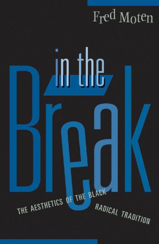 In the Break: The Aesthetics of the Black Radical Tradition