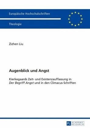 Augenblick und Angst: Kierkegaards Zeit- und Existenzauffassung in 