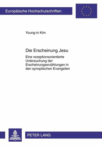 Die Erscheinung Jesu: Eine rezeptionsorientierte Untersuchung der Erscheinungserzählungen in den synoptischen Evangelien