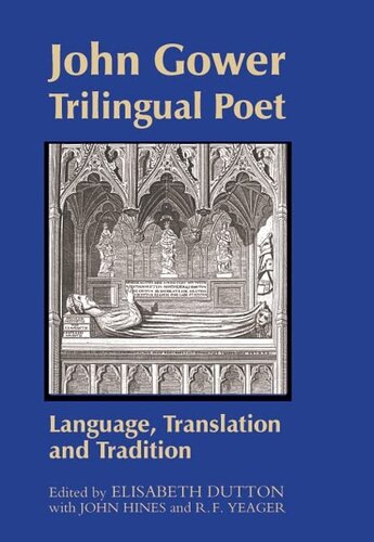 John Gower, Trilingual Poet: Language, Translation, and Tradition (Westfield Medieval Studies, 3)