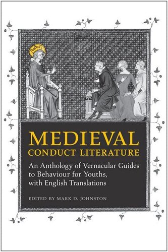 Medieval Conduct Literature: An Anthology of Vernacular Guides to Behaviour for Youths with English Translations (Medieval Academy Books)