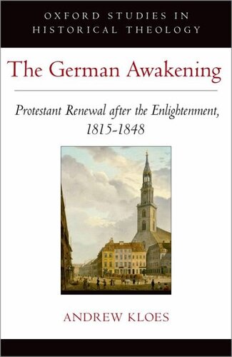 The German Awakening: Protestant Renewal after the Enlightenment, 1815-1848