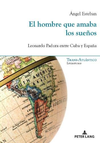 El hombre que amaba los sueños: Leonardo Padura entre Cuba y España