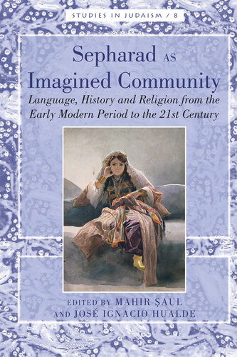 Sepharad as Imagined Community: Language, History and Religion from the Early Modern Period to the 21st Century (Studies in Judaism)