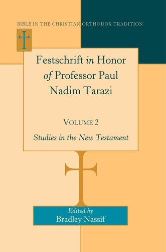 Festschrift in Honor of Professor Paul Nadim Tarazi- Volume 2: Studies in the New Testament