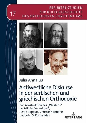 Antiwestliche Diskurse in der serbischen und griechischen Orthodoxie: Zur Konstruktion des Westens bei Nikolaj Velimirovic, Justin Popovic, Christos Yannaras und John S. Romanides