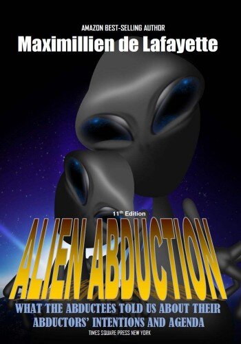 Alien Abduction: What the abductees told us about their abductors’ intentions and agenda.