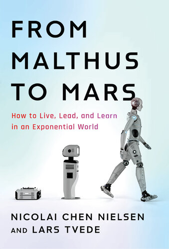 From Malthus to Mars: How to Live, Lead, and Learn in an Exponential World