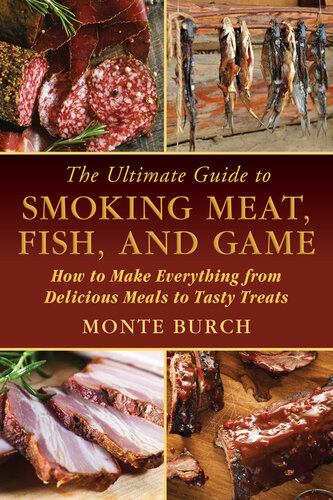 The Ultimate Guide to Smoking Meat, Fish, and Game