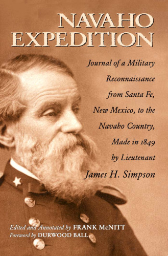 Navajo Expedition: Journal of a Military Reconnaissance from Santa Fe, New Mexico to the Navvaho Country Made in 1849