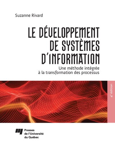 Le Developpement De Systemes D'information: Une Methode Integree a La Transformation Des Processus