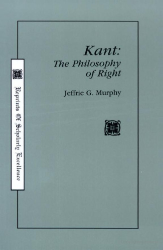 Kant: The Philosophy of Right (Reprints of Scholarly Excellence)