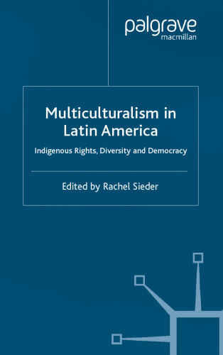 Multiculturalism in Latin America: Indigenous Rights, Diversity and Democracy