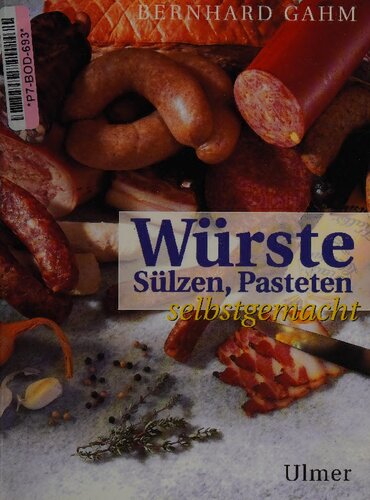 Würste, Sülzen, Pasteten selbstgemacht.