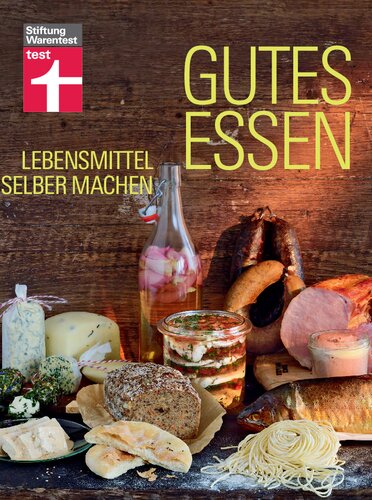 Gutes Essen - Lebensmittel selber machen