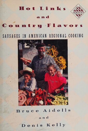 Hot Links And Country Flavors: Sausages in American Regional Cooking