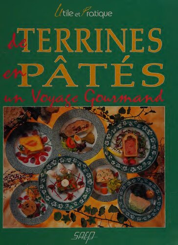 DE TERRINES EN PATES UN VOYAGE GOURMAND