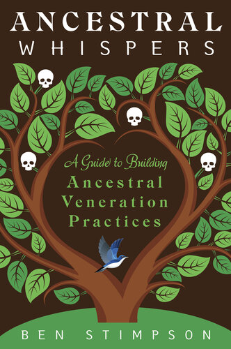 Ancestral Whispers: A Guide to Building Ancestral Veneration Practices