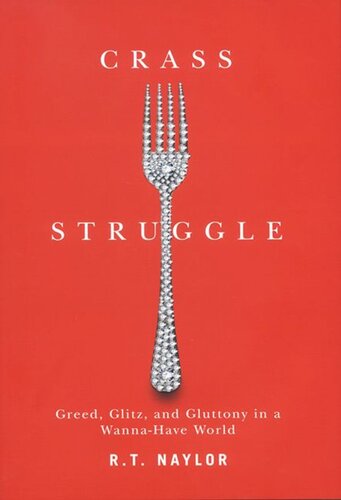 Crass Struggle: Greed, Glitz, and Gluttony in a Wanna-Have World