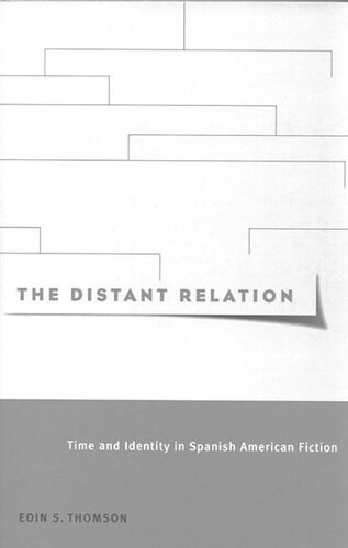 Distant Relation: Time and Identity in Spanish American Fiction