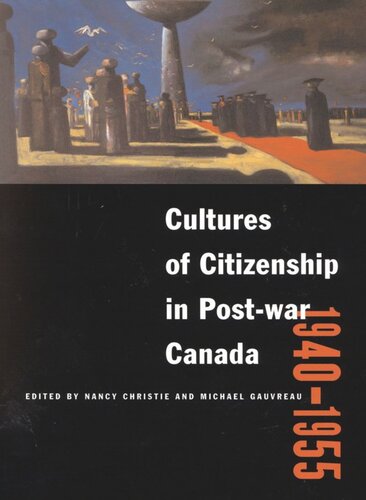 Cultures of Citizenship in Post-war Canada, 1940 - 1955