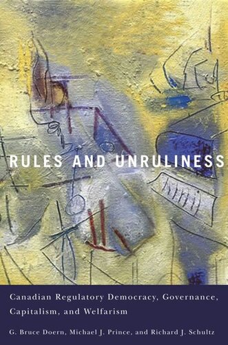 Rules and Unruliness: Canadian Regulatory Democracy, Governance, Capitalism, and Welfarism