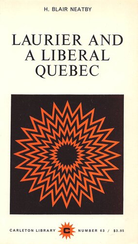 Laurier and a Liberal Quebec: A Study in Political Management