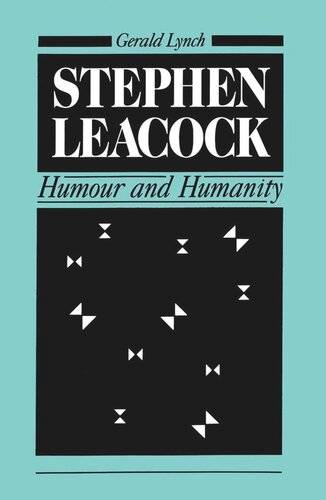 Stephen Leacock: Humour and Humanity