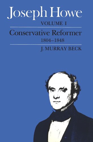 Joseph Howe: Conservative Reformer, 1804-1848