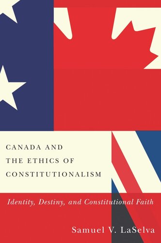 Canada and the Ethics of Constitutionalism: Identity, Destiny, and Constitutional Faith