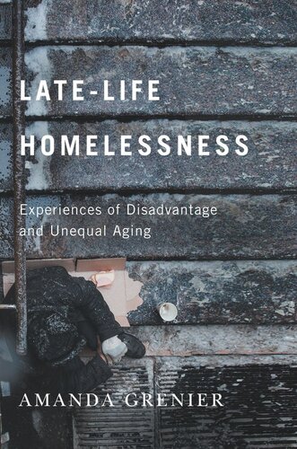 Late-Life Homelessness: Experiences of Disadvantage and Unequal Aging