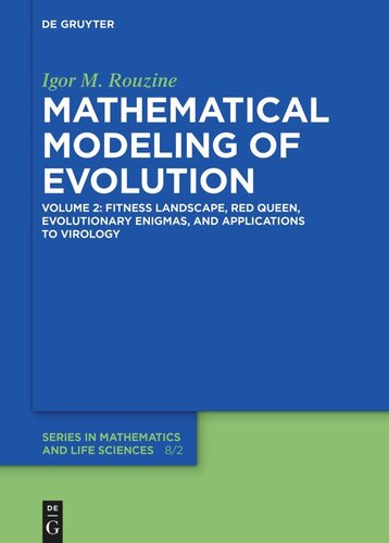 Mathematical Modeling of Evolution: Volume 2 Fitness Landscape, Red Queen, Evolutionary Enigmas, and Applications to Virology