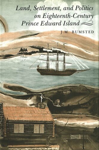 Land, Settlement, and Politics on Eighteenth-Century Prince Edward Island