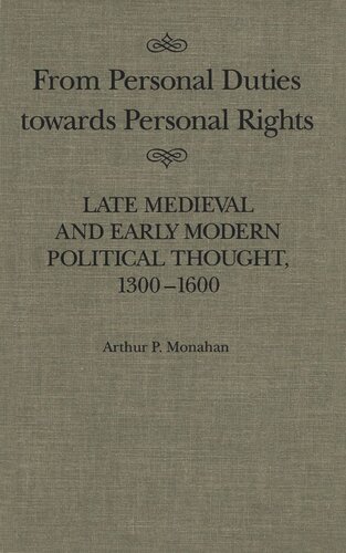 From Personal Duties Towards Personal Rights: Late Medieval and Early Modern Political Thought, 1300-1600