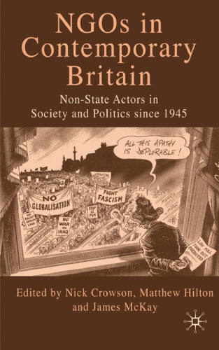 NGOs in Contemporary Britain: Non-state Actors in Society and Politics since 1945