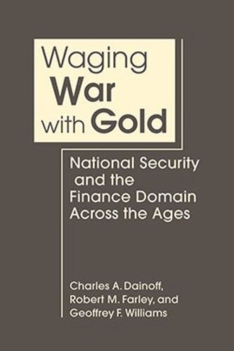 Waging War with Gold: National Security and the Finance Domain Across the Ages