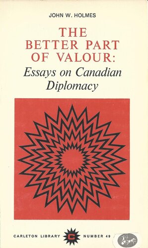 The Better Part of Valour: Essays on Canadian Diplomacy