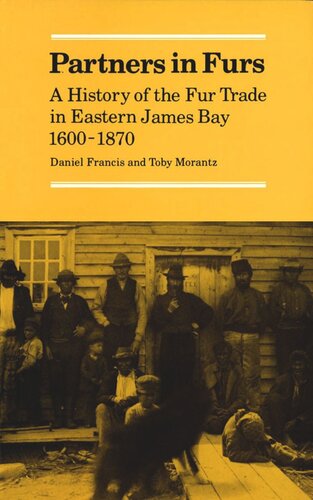 Partners in Furs: A History of the Fur Trade in Eastern James Bay, 1600-1870