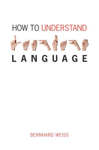 How to Understand Language: A Philosophical Enquiry