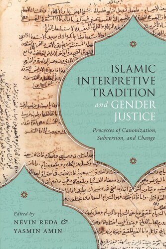 Islamic Interpretive Tradition and Gender Justice: Processes of Canonization Subversion and Change