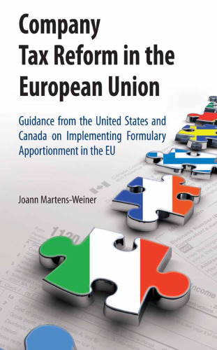 Company Tax Reform in the European Union: Guidance from the United States and Canada on Implementing Formulary Apportionment in the EU