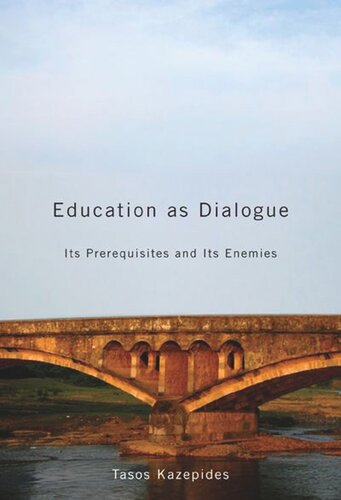 Education as Dialogue: Its Prerequisites and its Enemies