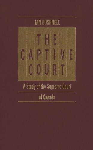 Captive Court: A Study of the Supreme Court of Canada