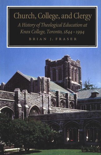 Church, College, and Clergy: A History of Theological Education at Knox College, Toronto, 1844-1994