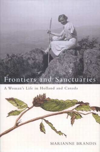 Frontiers and Sanctuaries: A Woman's Life in Holland and Canada