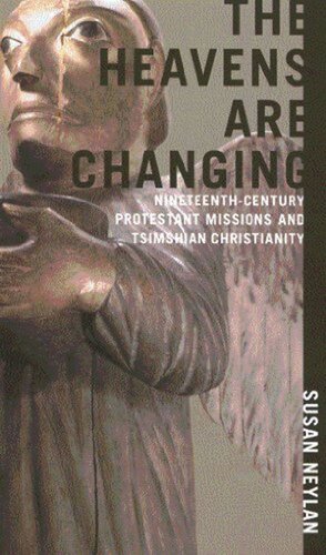 Heavens Are Changing: Nineteenth-Century Protestant Missions and Tsimshian Christianity