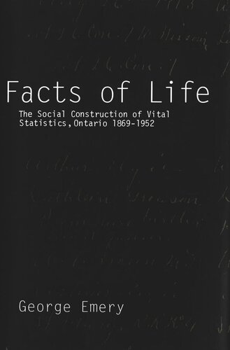 Facts of Life: The Social Construction of Vital Statistics, Ontario 1869-1952