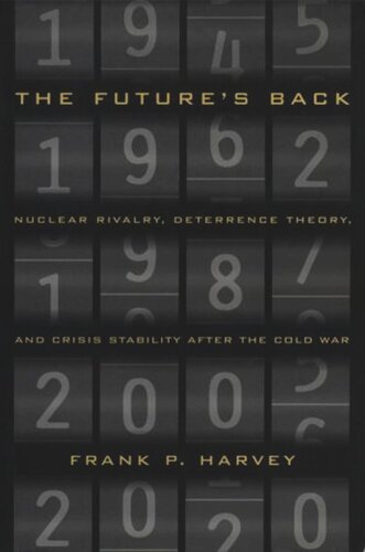 Future's Back: Nuclear Rivalry, Deterrence Theory, and Crisis Stability after the Cold War