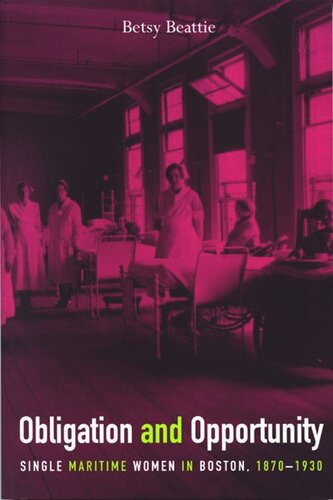 Obligation and Opportunity: Single Maritime Women in Boston, 1870-1930