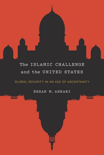 The Islamic Challenge and the United States: Global Security in an Age of Uncertainty